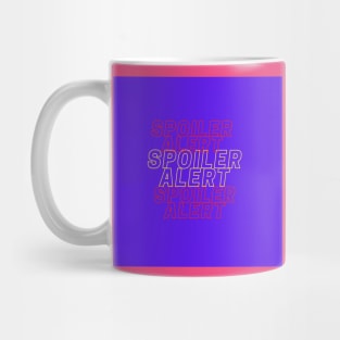 Spoiler Alert Mug